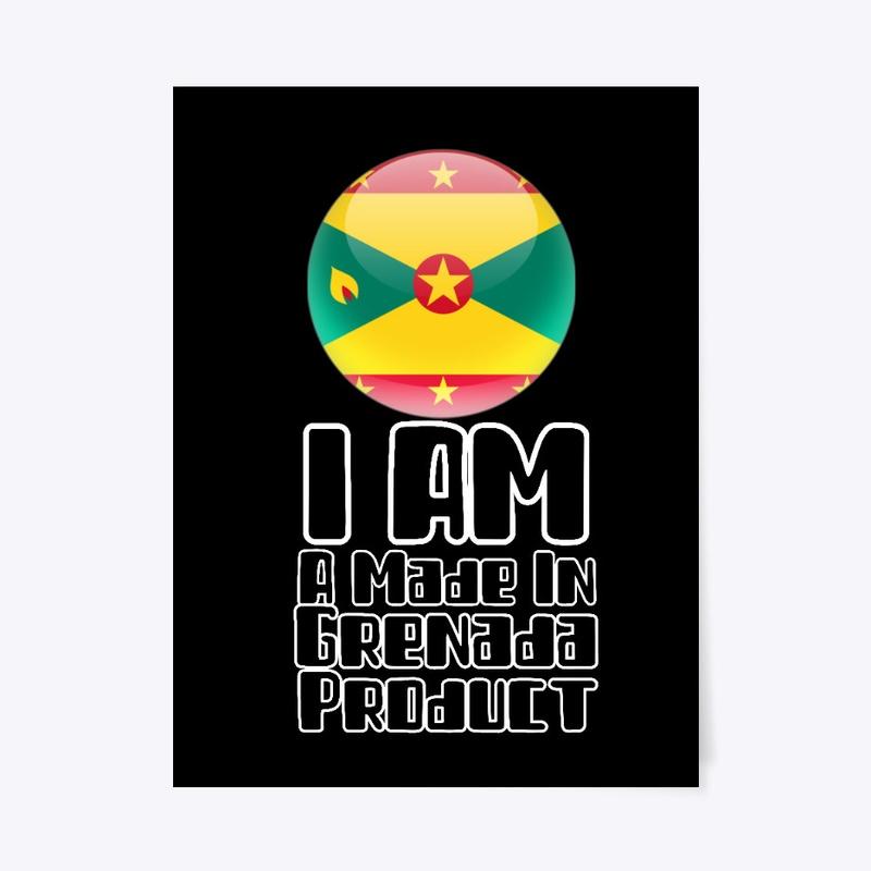 I Am A Made In Grenada Product Clothing